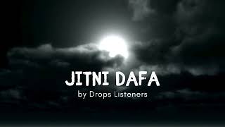 Jitni Dafa Full Song  Slowed  Reverb  by Drops Listeners [upl. by Scevor]