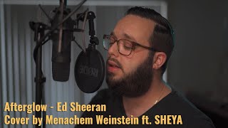 Afterglow  Menachem Weinstein ft Sheya Ed Sheeran cover [upl. by Lonnard]