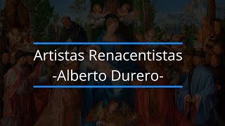 Historia de Alberto Durero  Pintor Renacentista Alemán [upl. by Ille]