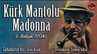 Kürk Mantolu Madonna Sesli Kitap  Bölüm 9 SON [upl. by Marty]