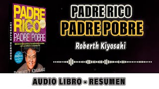 Robert Kiyosaki  Padre Rico Padre Pobre  AUDIOLIBRO con Lecciones para alcanzar la riqueza [upl. by Zephaniah]