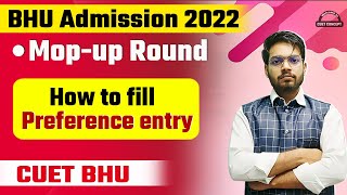 Important  BHU Mop up Round । How to fill Preference entry  CUET BHU Admission 2022 [upl. by Anyela]