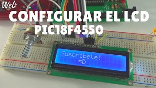 LCD y PIC18F4550 como configurarlo  Wels Theory [upl. by Dimitris416]