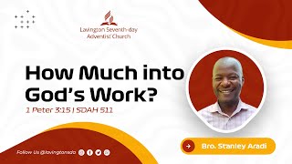 How Much into Gods Work – Bro Stanley Aradi – Friday Vespers  Lavington SDA [upl. by Einapets]