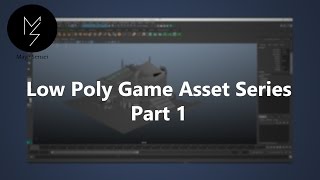 Maya Modeling Techniques  Low Poly Assets for games  Part 1 [upl. by Asihtal]