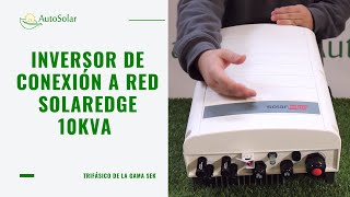 Inversor Conexión Red SolarEdge Trifásico 10000VA [upl. by Anyer]