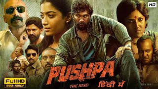 Pushpa The Rise Full Movie In Hindi Dubbed  Allu Arjun Rashmika Mandanna Fahadh  Reviews amp Facts [upl. by Jimmy]