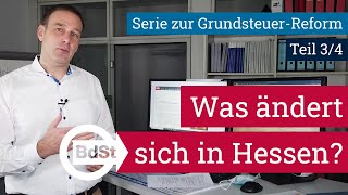 GrundsteuerReform Was ändert sich durch das quotHessenModellquot GrundsteuerSerie Teil 34 [upl. by Sikorski]