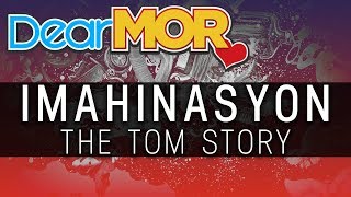 Dear MOR quotImahinasyonquot The Tom Story 011219 [upl. by Dayle]