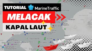 Cara Menggunakan MarineTraffic Untuk Melihat Posisi Kapal Laut [upl. by Au470]