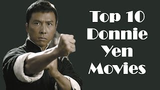 Donnie Yen Top 10 Greatest Movies Showcasing His Phenomenal Martial Arts Talent [upl. by Traweek]