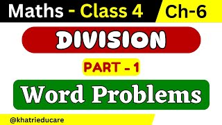 Division  Long Division Method  Word Problems  Part 1  Class 4  Chapter 6 khatrieducare [upl. by Aryan]