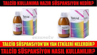 Talcid Hazır Süspansiyon Nedir Talcid Süspansiyonun Yan Etkisi Nedir Talcid Nasıl Kullanılır [upl. by Nosdivad]