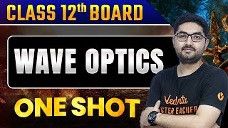 Wave Optics Class 12  Physics One Shot  Chandan Sir [upl. by Onitsuaf762]