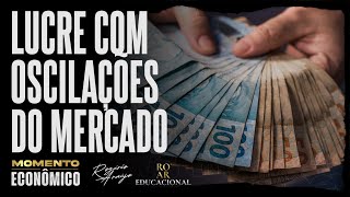 LUCRE COM OSCILAÇÕES DO MERCADO  Momento Econômico  070824 – Rogerio Araujo [upl. by Carole]