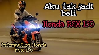 Honda Rsx 150 Aku tak jadi beli Sebab ateng [upl. by Enram]