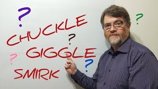 Tutor Nick P Lesson 75 The Difference Between Chuckle  Giggle and Smirk [upl. by Denby735]