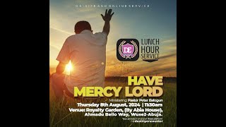 Have Mercy Lord  Pastor Peter Balogun [upl. by Eirffej]