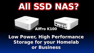 Aiffro K100 All SSD NAS Low Power High Performance [upl. by Gherardi507]