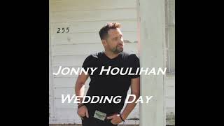 Jonny Houlihan  Wedding Day MP3 👩‍❤️‍👨 [upl. by Munafo877]