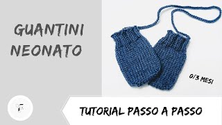 GuantiniMuffole neonato tutorial partendo dalla punta 03 mesi [upl. by Yliab756]