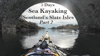 Kayaking Scotlands Slate Isles quot Part 2 quot Days 3  5 Full Circumnavigation [upl. by Francoise]