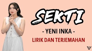 Yeni Inka  Sekti Lirik dan Terjemahan [upl. by Alvin]