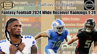 2024 Fantasy Football Wide Receiver Rankings 124 PPR Debate and Discussion Guru Nation Podcast [upl. by Siurtemed]