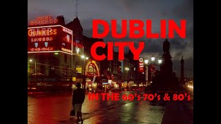 Dublin City in the 60s 70s And 80s [upl. by Megdal]