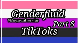 Genderfluid TikToks••Some old••♡´Enjoy♡ [upl. by Thatch]