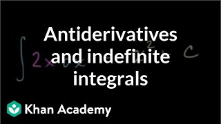 Antiderivatives and indefinite integrals  AP Calculus AB  Khan Academy [upl. by O'Donovan]