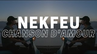 NEKFEU  CHANSON DAMOUR CLIP LYRICS [upl. by Micro]