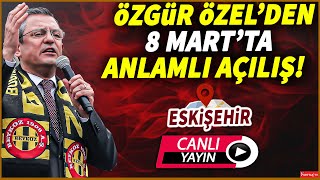 Özgür Özelden 8 Martta anlamlı açılış canlıyayın [upl. by Ciryl]