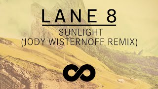 Lane 8  Sunlight Jody Wisternoff Remix [upl. by Tolley]