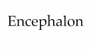 How to Pronounce Encephalon [upl. by Cini25]