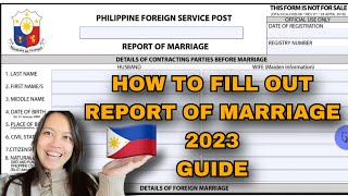 HOW TO FILL OUT REPORT OF MARRIAGE FORM 2023  Filipinos Married Abroad [upl. by Nilo]