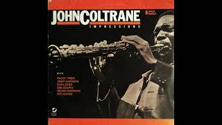 JOHN COLTRANE  Impressions LP 1963 Full Album [upl. by Anyehs]