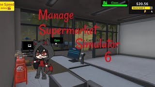 Manage Supermarket Simulator 6 [upl. by Doowrehs]