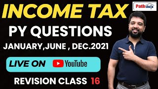 INCOME TAX  PY QUESTIONS  JANUARYJULYDECEMBER 2021  BY CA SHAVEZ ALAM [upl. by Adrell]