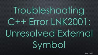 Troubleshooting C Error LNK2001 Unresolved External Symbol [upl. by Emmaline]