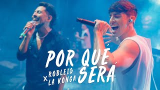 Robleis La Konga  Por Qué Será Official Video [upl. by Awahsoj]