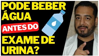 Pode beber água ou comer antes do exame de urina  Prof Dr Victor Proença  IBAP Cursos [upl. by Jerusalem]