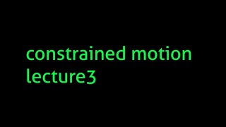 Constrained motion bsc dynamicsmotion of a particle inside circleconstrained motion in hindi lec3 [upl. by Ihpen950]