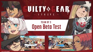 Guilty Gear Strive 3v3 Mode First Gameplay Details Open Beta incoming [upl. by Aniehs]