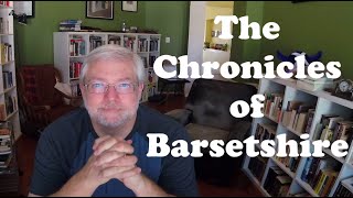 Review of the Chronicles of Barsetshire by Anthony Trollope [upl. by Eram343]