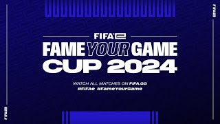 FIFAe Fame Your Game Cup 2024 [upl. by Walker]