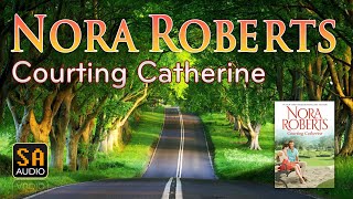 Courting Catherine The Calhouns 1 by Nora Roberts  Story Audio 2021 [upl. by Adella]