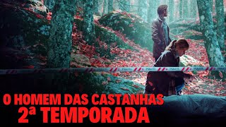 O HOMEM DAS CASTANHAS 2ª TEMPORADA  QUANDO CHEGA NA NETFLIX [upl. by Ennairam]