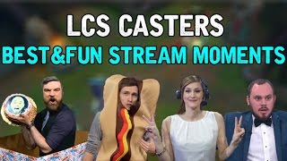 LCS Casters BEST amp FUNNY STREAM MOMENTS League of Legends [upl. by Laina200]