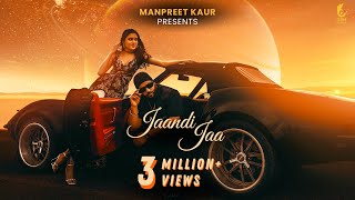 Jaandi Jaa Full Video JSL Singh  Latest Punjabi Songs 2024  Manpreet Kaur  Osm Records [upl. by Ankeny]